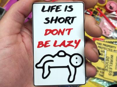life is short ...