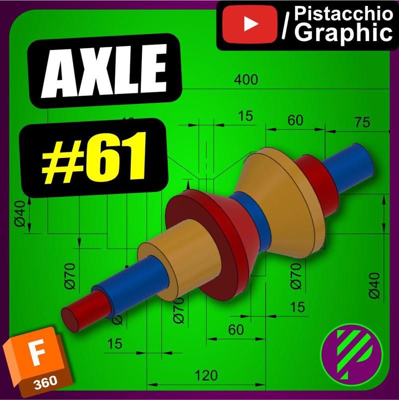 #61 Axle | Fusion 360 | Pistacchio Graphic