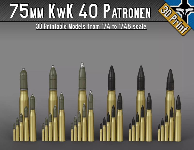 75mm KwK 40 - Stuk 40 Patronen --- 1-4 to 1-48 scale models ---