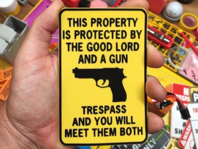 Property is protected by good lord and gun