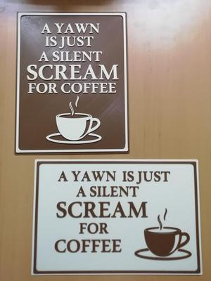 Sign - Coffee - A Yawn is just ...
