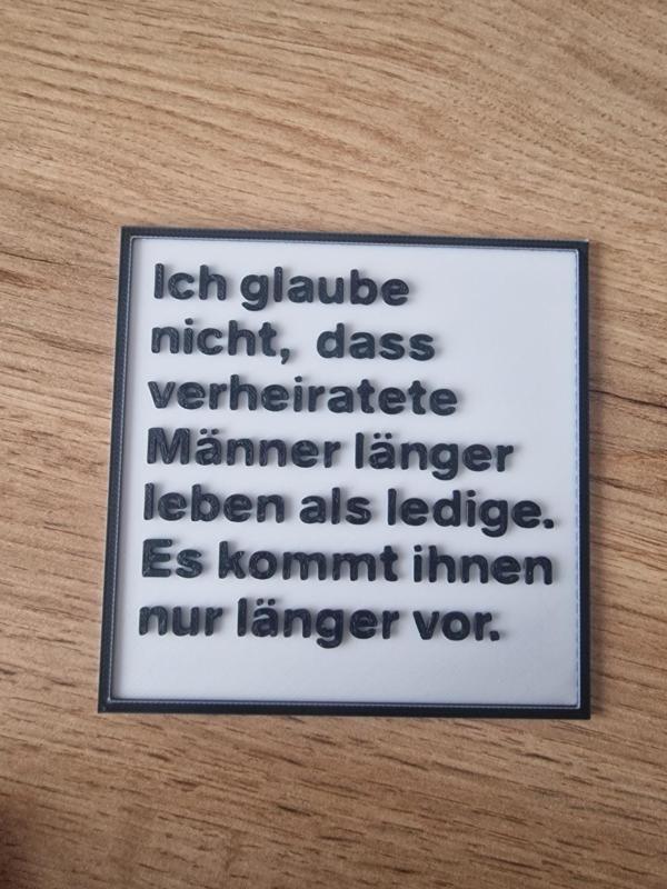 Ich glaube nicht dass verheiratete Männer länger 