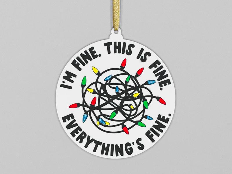 I'm Fine. This is Fine. Funny Christmas Ornament