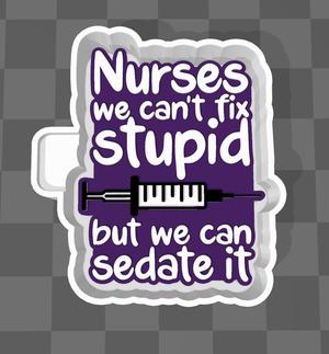 Nurse Cant Fix Stupid
