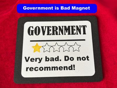 Government Bad - One Star Magnet