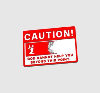 God cannot help - sign