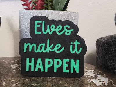 Elves make it HAPPEN sign