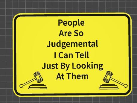 funny sign people are so judgemental 