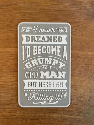 Funny Grumpy Old Man Sign / Wall Art / gift