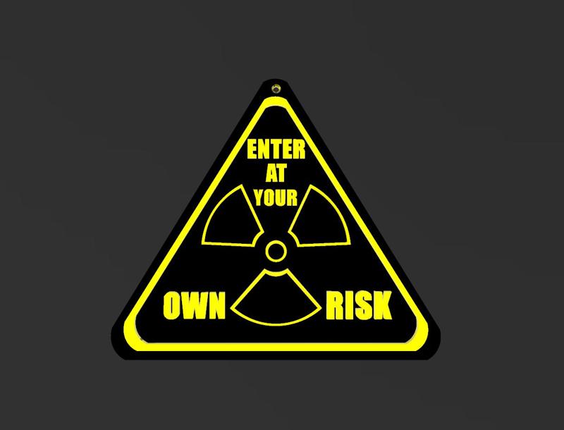 SIGN ENTER AT YOUR OWN RISK