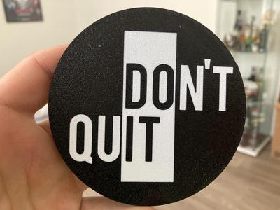 Dont quit coaster
