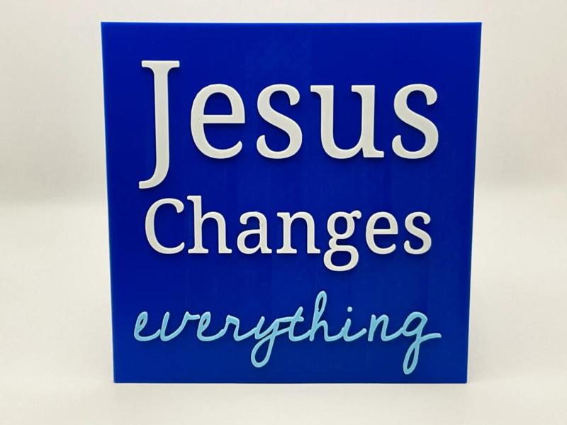 Jesus Changes Everything Sign