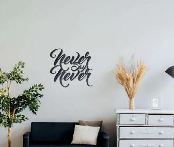 2D wall art decor never say never
