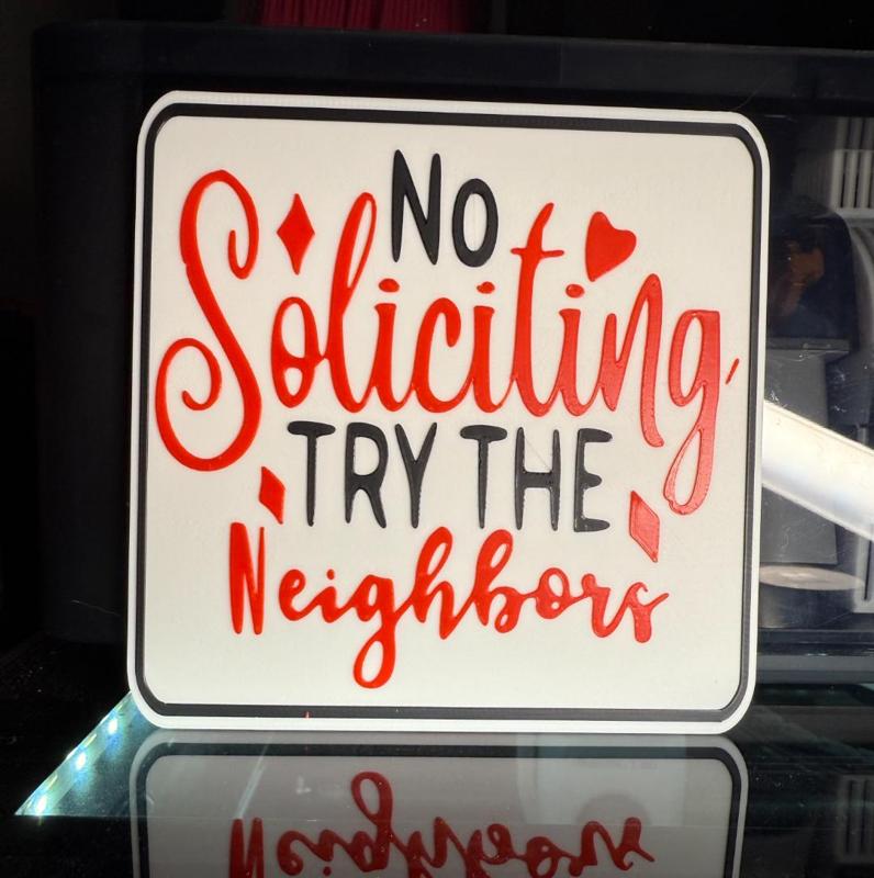 NO SOLICITING TRY THE NEIGHBORS 