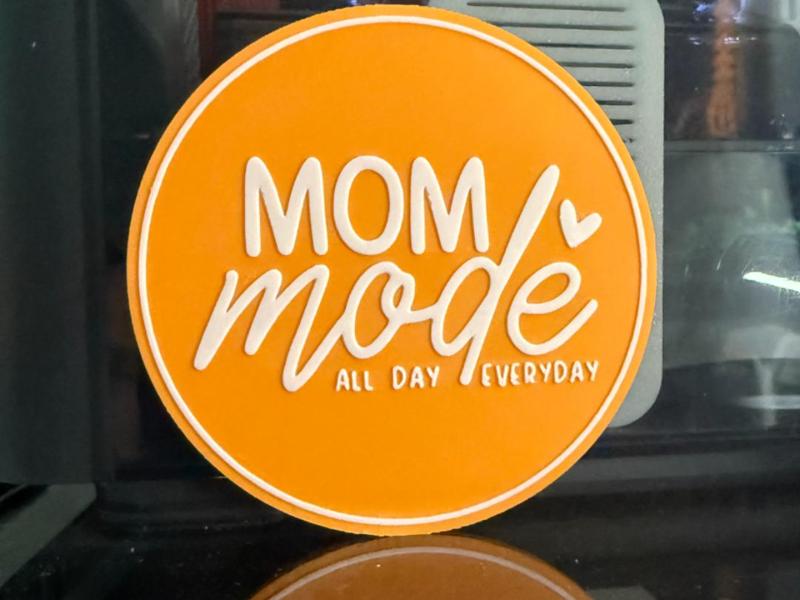 MOM MODE - ALL DAY, EVERYDAY!