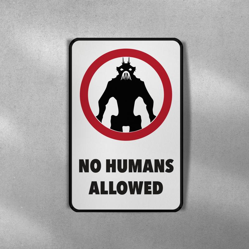 NO HUMANS ALLOWED - 3 colors wall sign