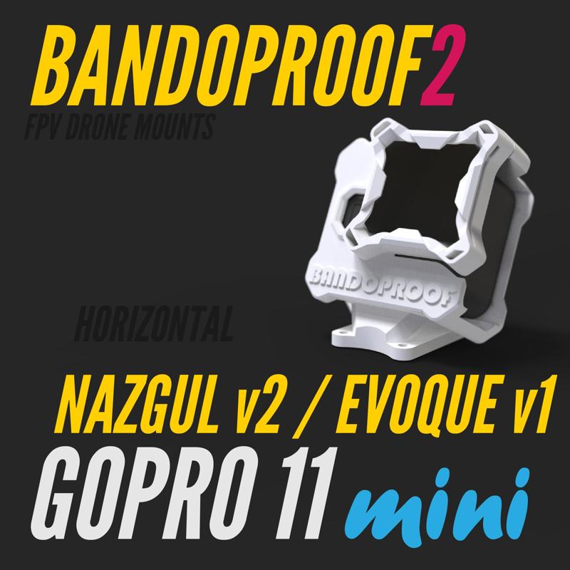 BANDOPROOF 2 // FIX MOUNT // HORIZONTAL Nazgul v2 & Evoque v1 // GOPRO 11 MINI
