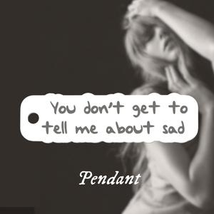Taylor Swift TTPD "You don't get to tell me about sad" Keychain
