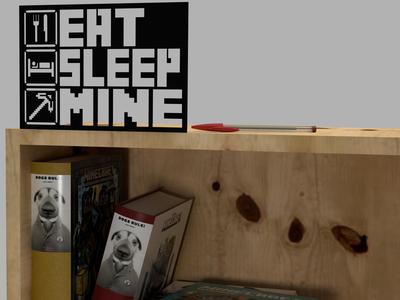 Minecraft Eat, Sleep, Mine sign