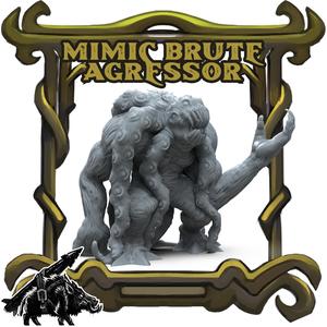 Mimic Brute - Agressor (KICKSTARTER over 240 monsters!!!)