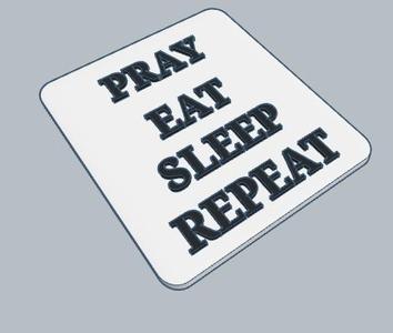 Pray Eat Sleep Repeat Sign