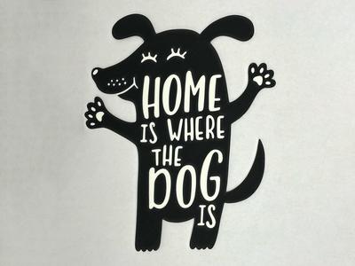 Home is Where the Dog Is Wall Art Sign