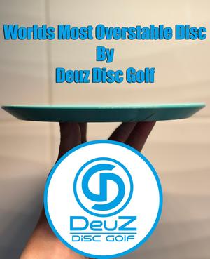 Worlds Most Overstable Frisbee By Deuz Disc Golf