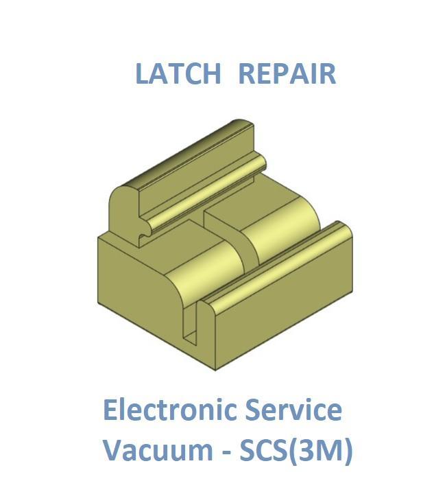 Latch repair - electronic service vacuum SCS 3M