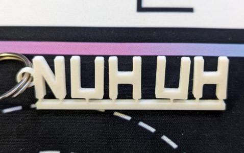 Nuh-Uh Keychain