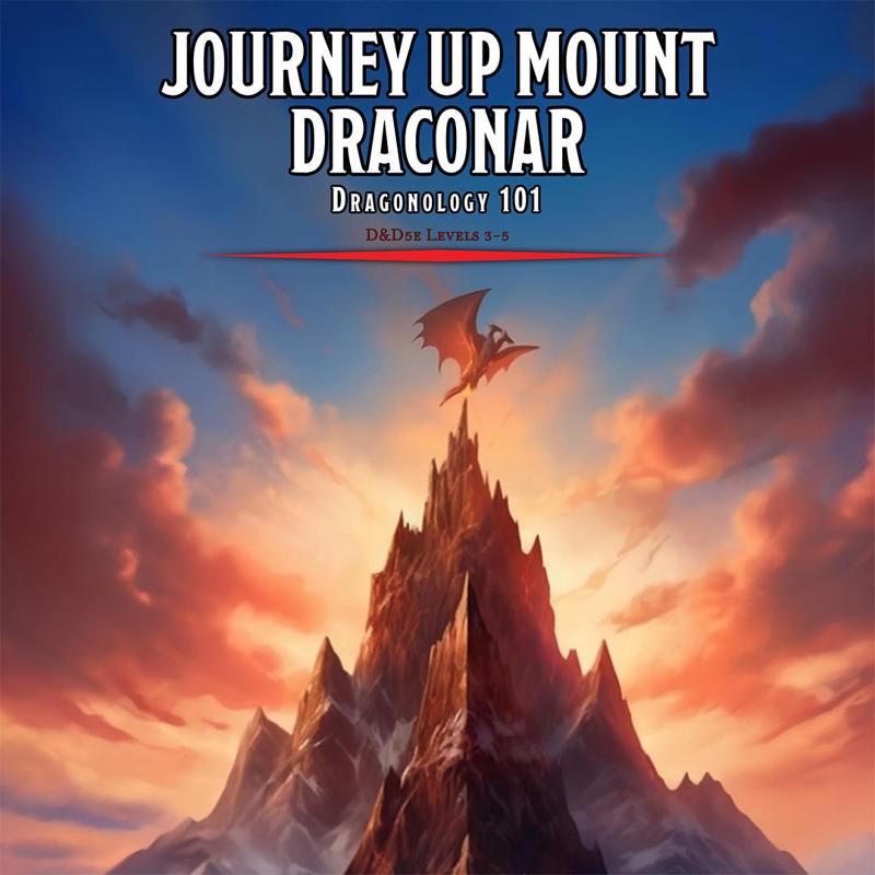 Journey up Mount Draconar Adventure Module