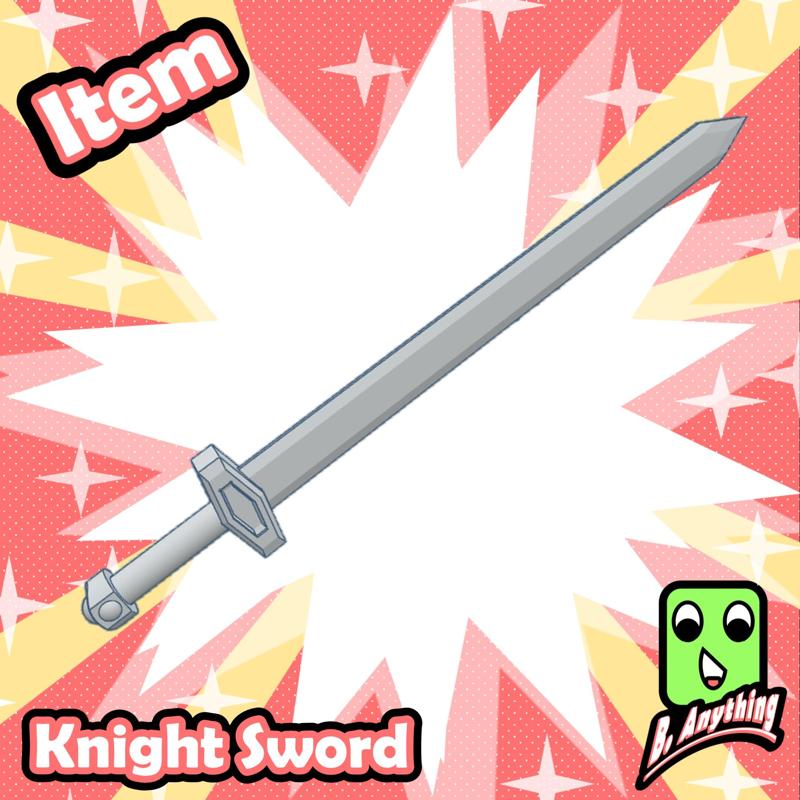 Knight Sword - B. Anything