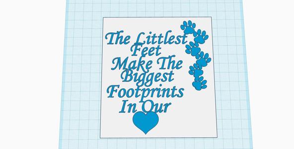 The littlest feet make the biggest footprints in our hearts - pet symbol paw print