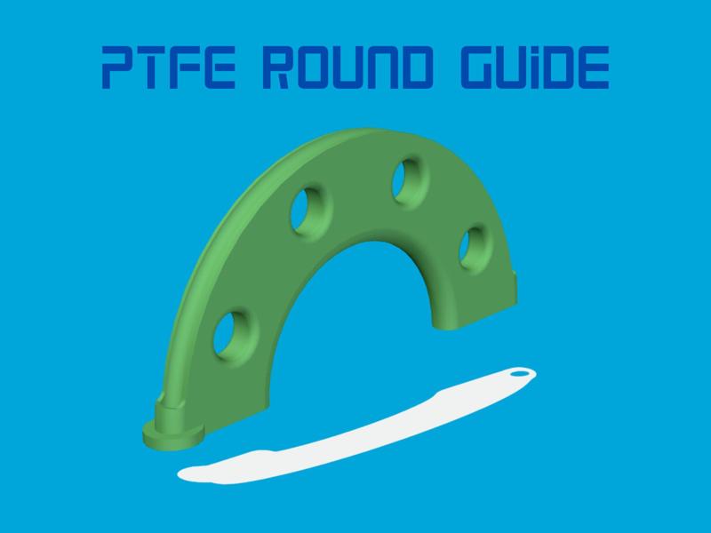 PTFE Round Guide for Drier
