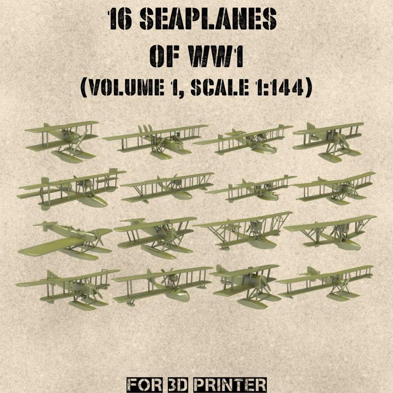 STL PACK - 16 SEAPLANES of WW1 (Vol.1, scale 1:144) - PERSONAL USE