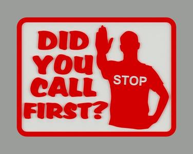 DID YOU CALL FIRST, FRONT DOOR SIGN