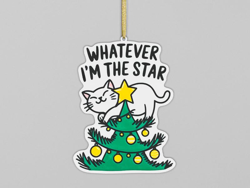 Whatever I'm the Star Cat Christmas Ornament