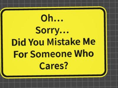 funny sign who cares