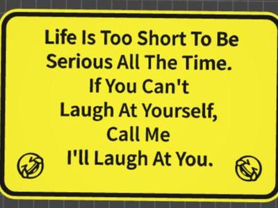 funny sign life is to short