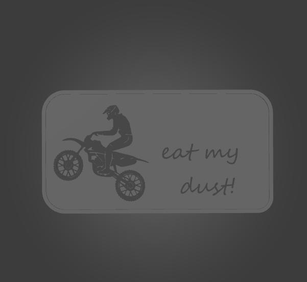 EAT MY DUST!