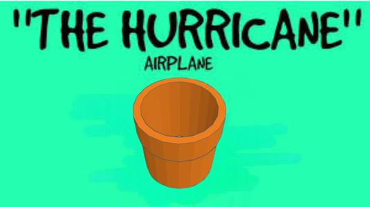 The Hurricane Airplane!