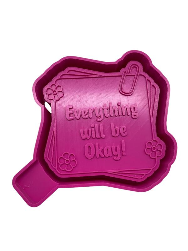 Everything Will Be Okay Mold Housing STL
