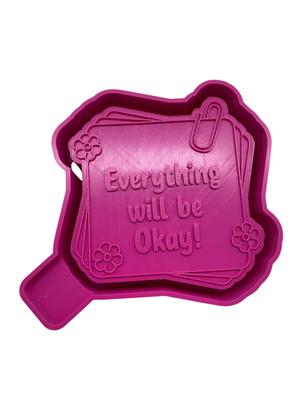 Everything Will Be Okay Mold Housing STL