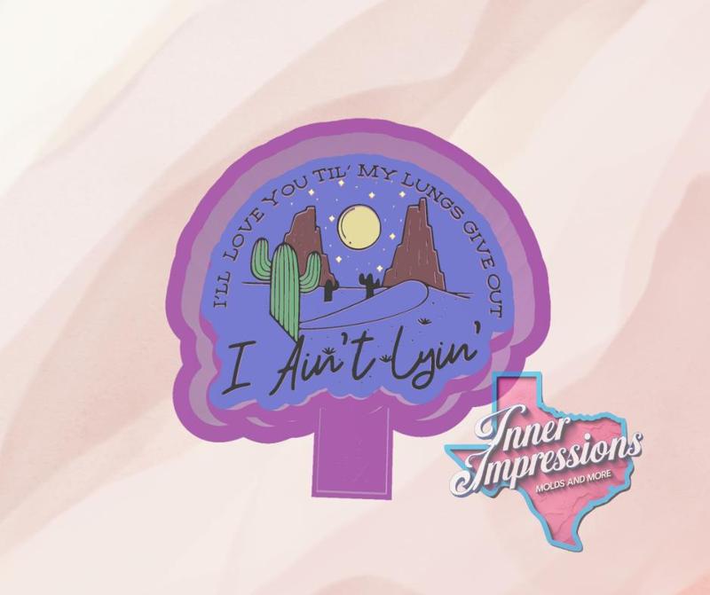 I ain't lyin freshie mold