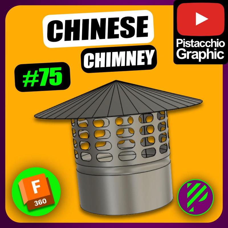 #75 Chinese Chimney | Fusion 360 | Pistacchio Graphic