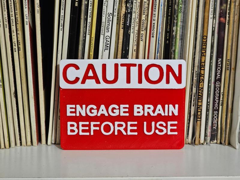 Engage brain caution sign