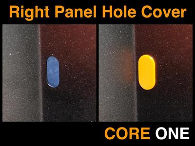 Core One Right Panel Hole Cover   
