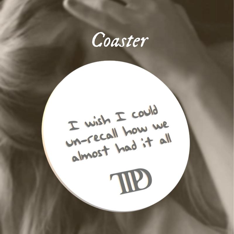 Taylor Swift TTPD "I wish I could un-recall" Coaster