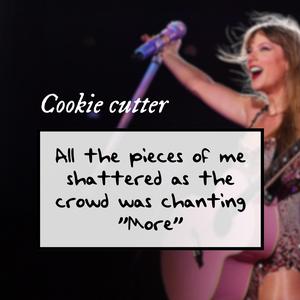 Taylor Swift TTPD "As the crowd was chanting more" Cookie cutter