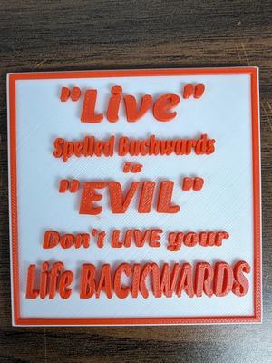 Live backwards is evil Sign
