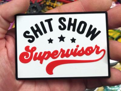 Shit show supervisor